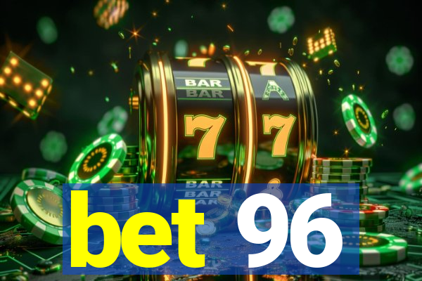 bet 96
